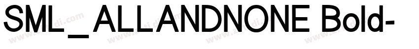 SML_ALLANDNONE Bold字体转换